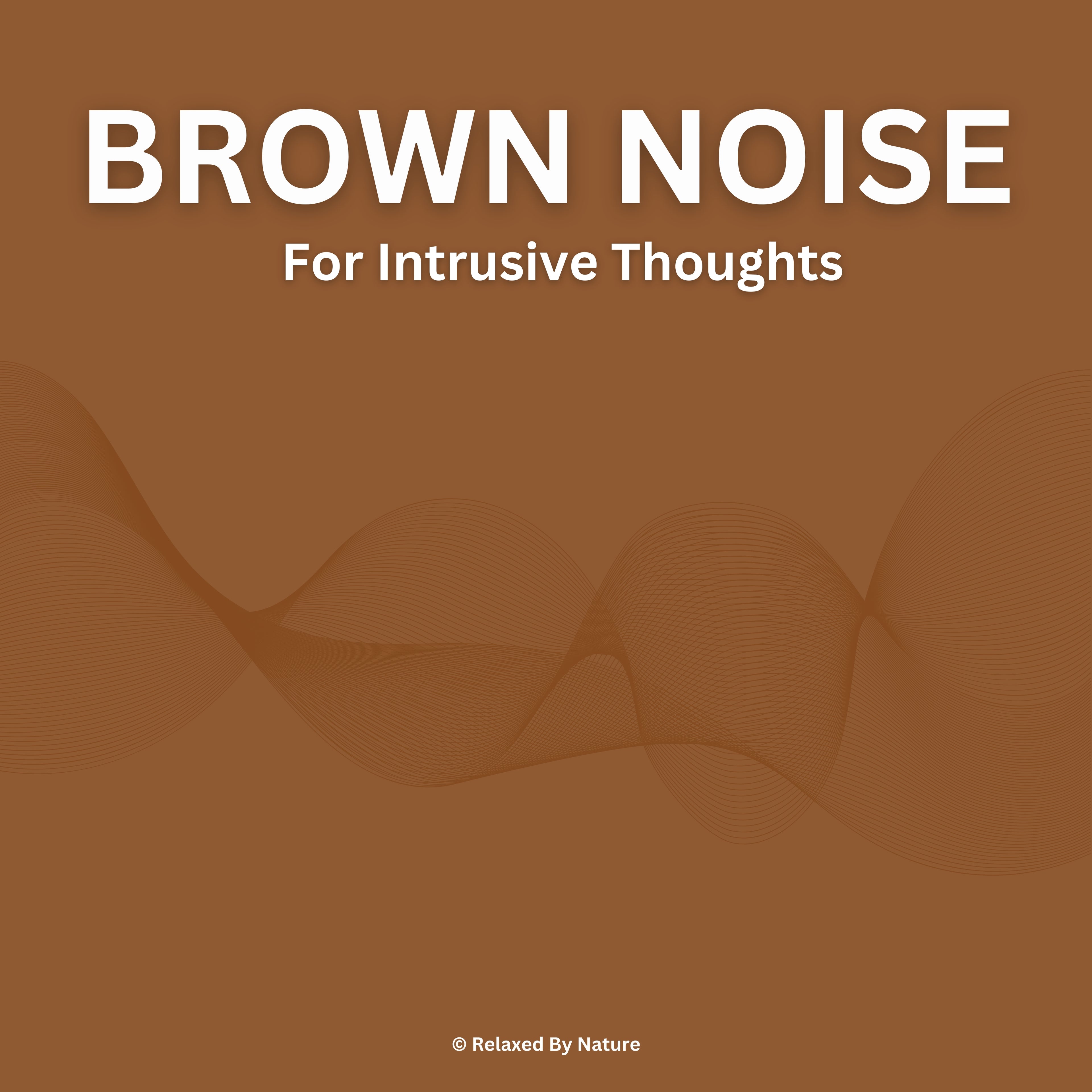 Brown Noise – 10 Hour Sound