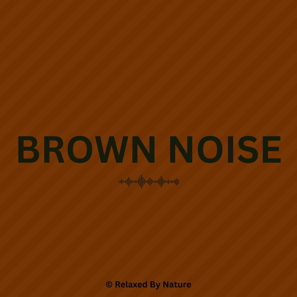 Brown Noise – 12 Hour Sound