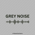 Grey Noise – 12 Hour Sound