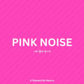 Pink Noise – 12 Hour Sound