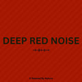 Deep Red Noise – 12 Hour Sound