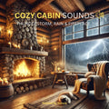 Cozy Cabin Ambience – 12 Hour Sound